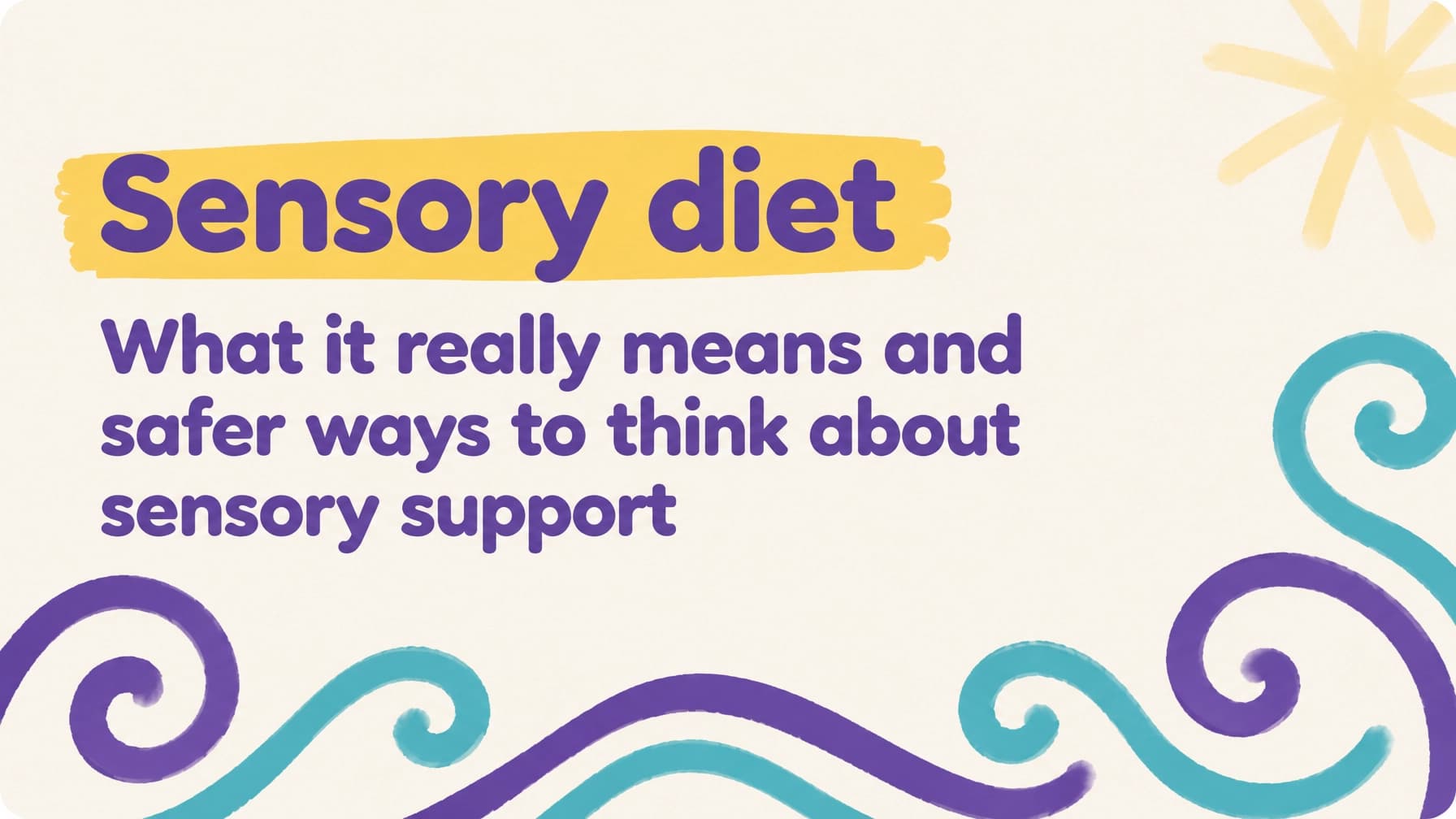 Sensory Diet for Autism: What It Really Means and Safer Ways to Think About Sensory Support