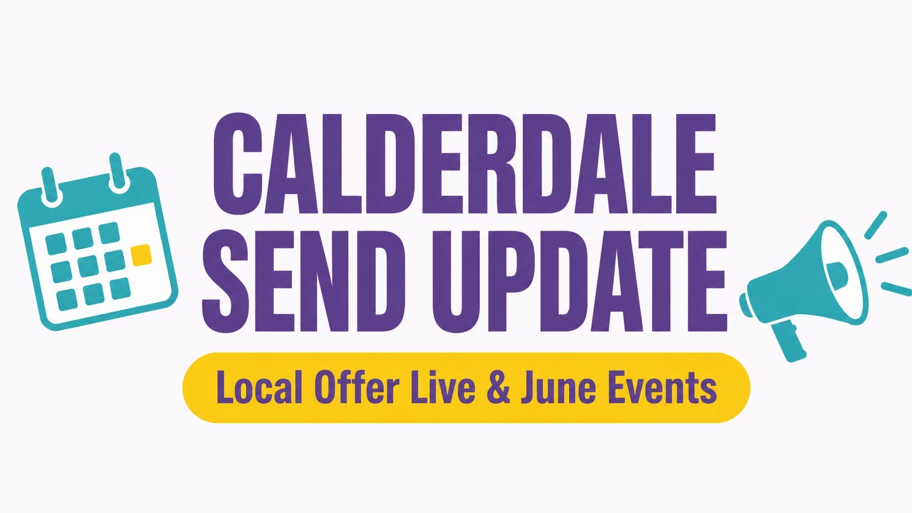 Calderdale SEND Update: Local Offer Live, Inspection Results & June Events
